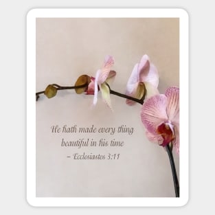 Inspirational - Ecclesiastes 3 11 He Hath Made Everything Beautiful Sticker